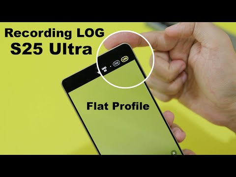 Samsung Galaxy S25 Ultra Log Recording – How to Record in Log
