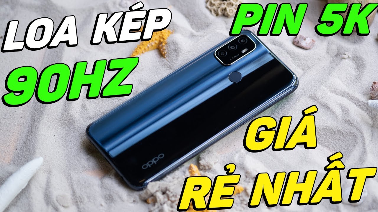 Đánh giá chi tiết OPPO A53: Màn hình 90HZ, LOA KÉP, PIN 5K GIÁ RẺ NHẤT!!!