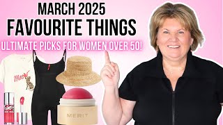 March 2025 Favorite Things: The Ultimate Spring Picks for Women Over 50! 🌺