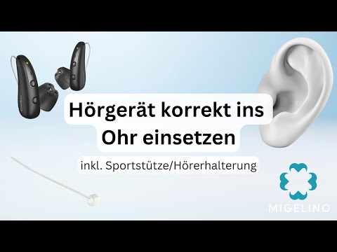 Hörgeräte inkl. Sportstütze korrekt ins Ohr einsetzen