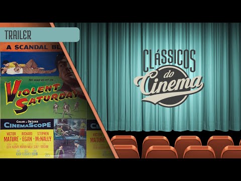 TRAILER - VIOLENT SATURDAY - UM SÁBADO VIOLENTO - 1955