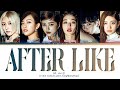 IVE After LIKE Lyrics 아이브 After LIKE 가사 Color Coded Lyrics