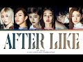 IVE After LIKE Lyrics (아이브 After LIKE 가사) (Color Coded Lyrics)