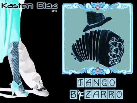 Kasten Diaz - Tango Bizarro (Septiembre 2010)