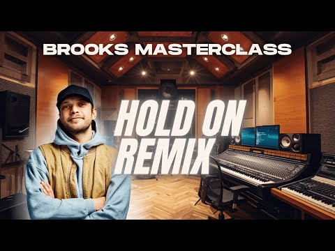'Hold On' Remix Masterclass by BROOKS