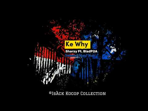 Sharzy Ft. BladP2A - Ke Why [ Resa Meri ] (Solomon Island Music)