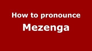 How to pronounce Mezenga