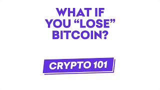 What If You Lose Bitcoin?