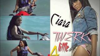 Ciara - Twerk A Little [ HOT NEW SONG 2011 ]