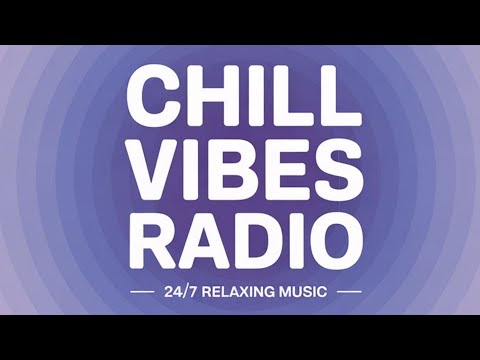Chill Vibes Radio | 24/7 Chill Music Live Stream | Stress-Free, Calm & Peaceful Beats
