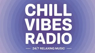 Chill Vibes Radio | 24/7 Chill Music Live Stream | Stress-Free, Calm & Peaceful Beats thumbnail