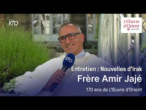 Nouvelles d’Irak - 170 ans de L’OEuvre d’Orient