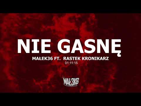 MAŁEK36 - NIE GASNĘ FT. RASTEK KRONIKARZ PROD. ESENES