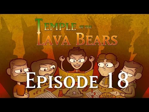 Temple of the Lava Bears Ep18