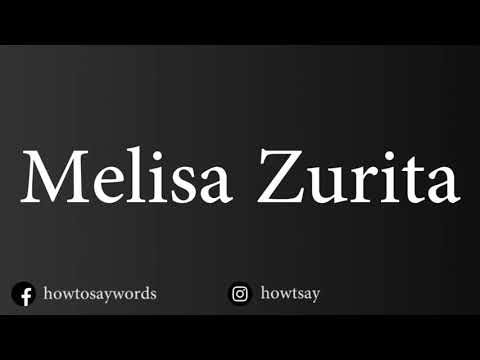How To Pronounce Melisa Zurita