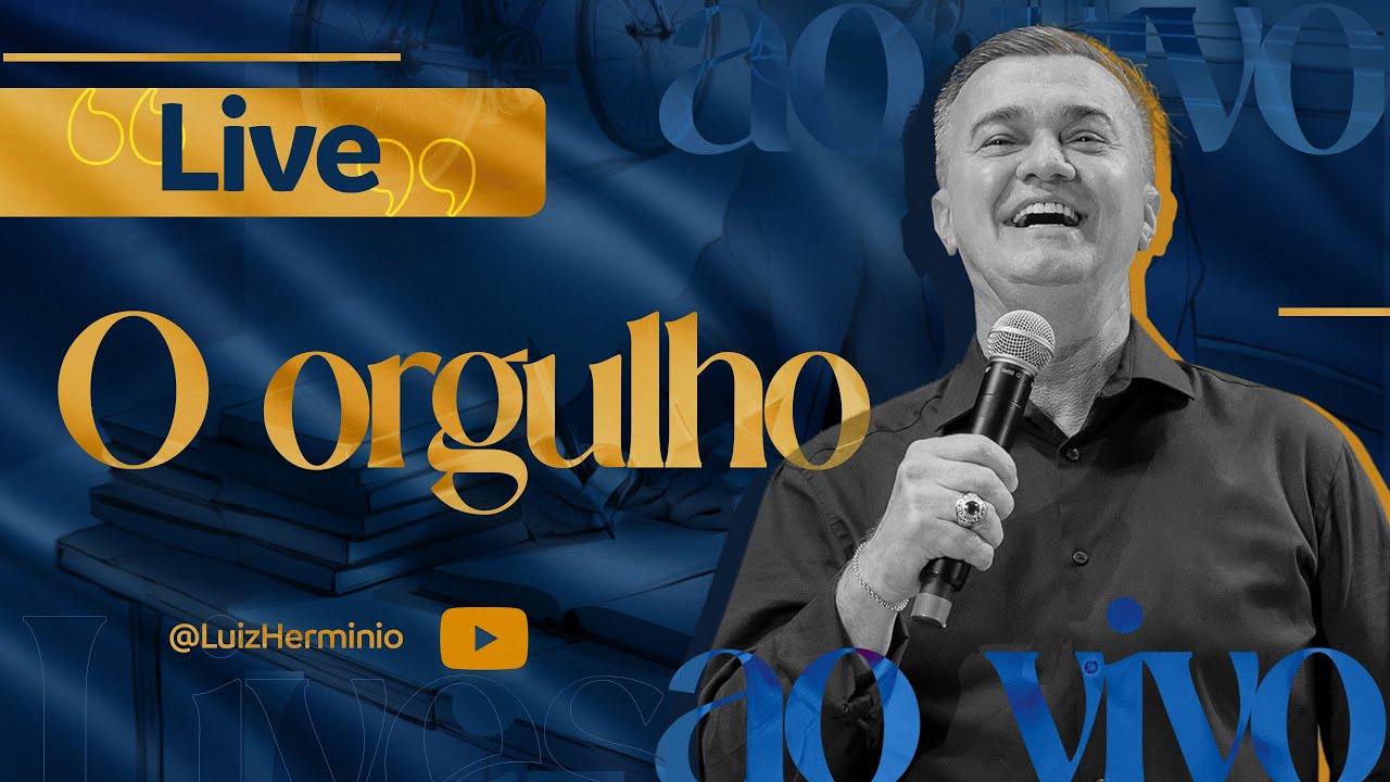 "O ORGULHO" - Pr. Luiz Hermínio