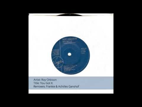 Roy Orbinson - You Got It (Frankie & Achilles Ganshof remix)