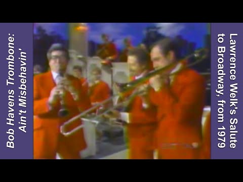 Bob Havens, Trombone: "Ain't Misbehavin' " - Lawrence Welk's 1979 Salute to Broadway