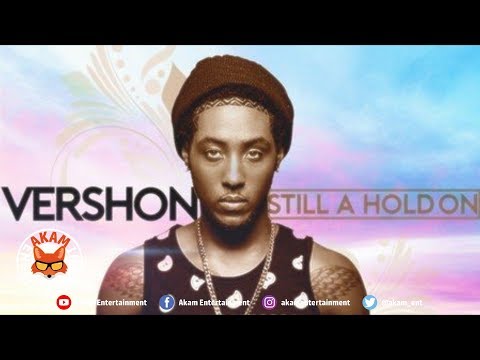 Vershon - Still A Hold On [Open Mind Riddim] May 2019
