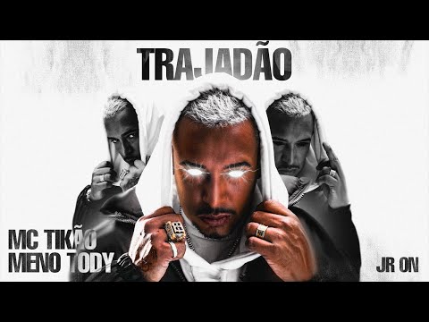 Trajadão - MC Tikão ft. Meno Tody (Prod. JR ON)