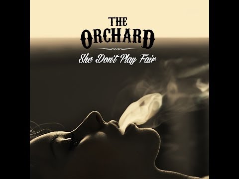 The Orchard - She Don't Play Fair - Lyric Video