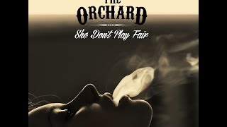 The Orchard - She Don't Play Fair - Lyric Video