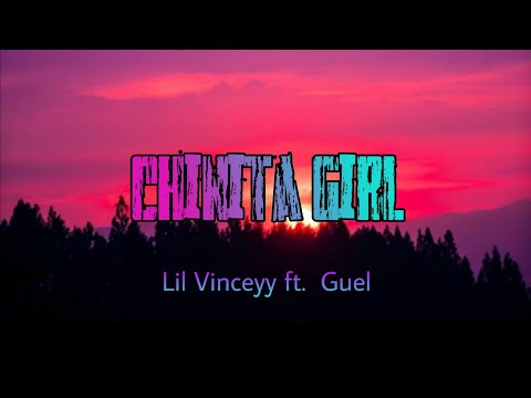 Chinita Girl-Lil vinceyy ft. Guel (lyrics) video