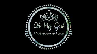 Oh My Girl (오마이걸) - Underwater Love (심해 (마음이라는 바다)) (Inst.)