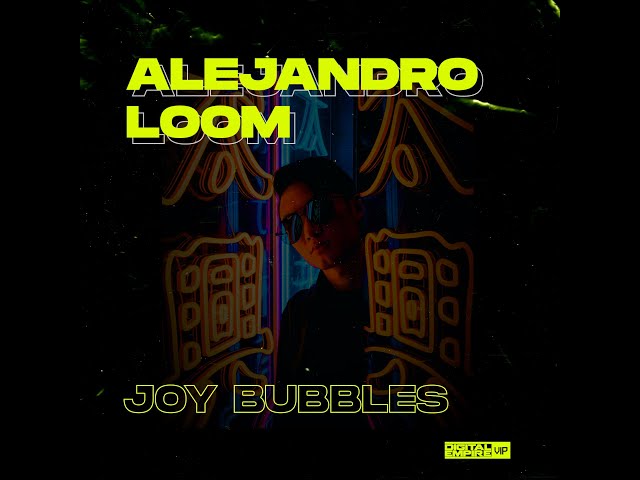 Alejandro Loom – Joy Bubbles (Remix Stems)