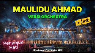 Download lagu SHOLAWAT MAULIDU AHMAD Orchestra Merdu dengan Lirik mp3