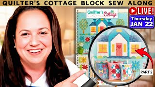 How to Sew the Quilter’s Cottage House Block Part 2 | Quilter’s Cottage Quilt - GCMS 01-22-26 #180