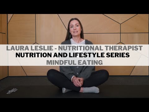 MINDFUL EATING - Laura Leslie - Nutritional Therapist