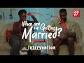 When Are We Getting Married | Season 2 | Episode 7 Intervention #wawgm