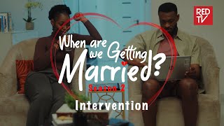 When Are We Getting Married | Season 2 | Episode 7 Intervention #wawgm