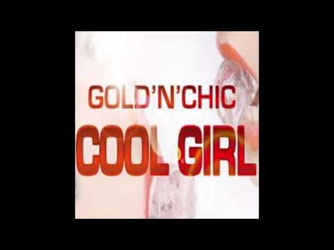 gold n chic feat scarlet blue cool girl extended mix