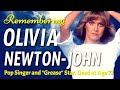 Remembering Olivia Newton-John, Singer & Actress, Dead at 73