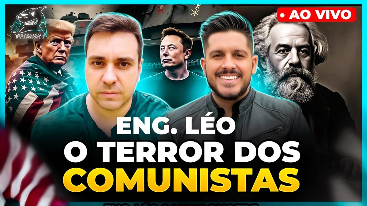 ENG. LÉO, O TERROR DOS COMUNISTAS! DIZENDO O QUE NINGUÉM TEM CORAGEM | Tubacast (489)