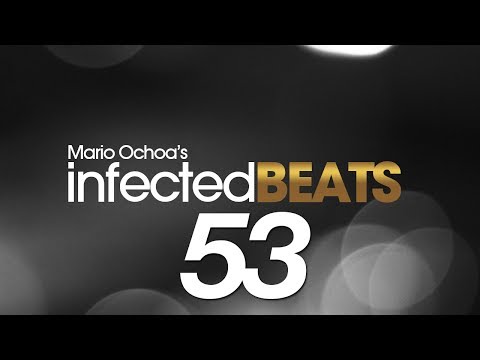 IBP053 - Mario Ochoa's Infected Beats Episode 53