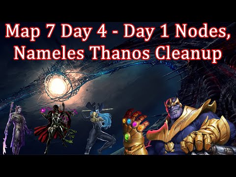 Map 7 Day 4 - Day 1 Nodes, Nameless Thanos Cleanup