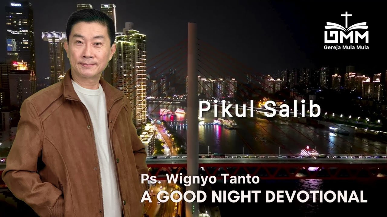a Good Night Devotional | Pikul Salib | Ps. Wignyo Tanto