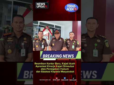 Resmikan Kantor Baru, Kajati Aceh Apresiasi Kinerja Kajari Simeulue atas Penegakan Hukum dan Edukasi Kepada Masyarakat