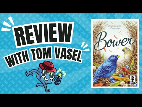 Bower Review with Tom Vasel