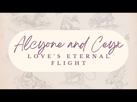 Alcyone and Ceyx: Love's Eternal Flight | Greek Mythology