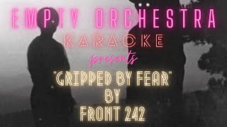 Front 242 - Gripped By Fear (KARAOKE)