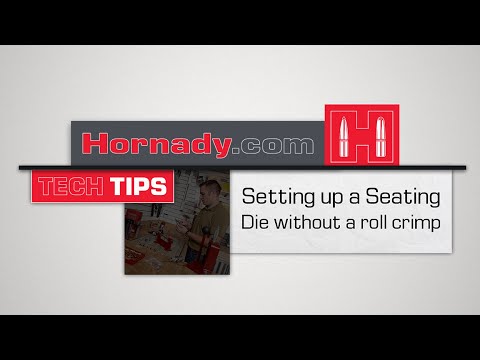 Hornady® TECH TIPS: How to set up a Seater Die without a roll crimp