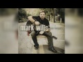 Mark Wills -  Take It All Out Of Me