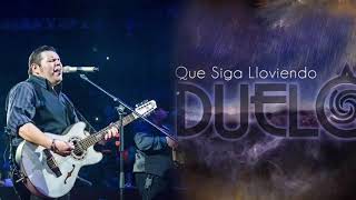 Duelo - que siga lloviendo ( video oficial 2017)