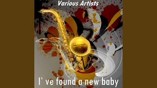 I’ Ve Found a New Baby (Version by Lionel Hampton and His Orchestra)