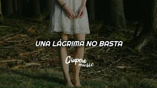 Los Temerarios - Una Lágrima no Basta (Lyrics)