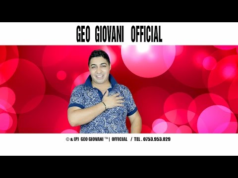 GEO GIOVANI -  TU MI AI GRESIT, EU TE AM IERTAT - HD